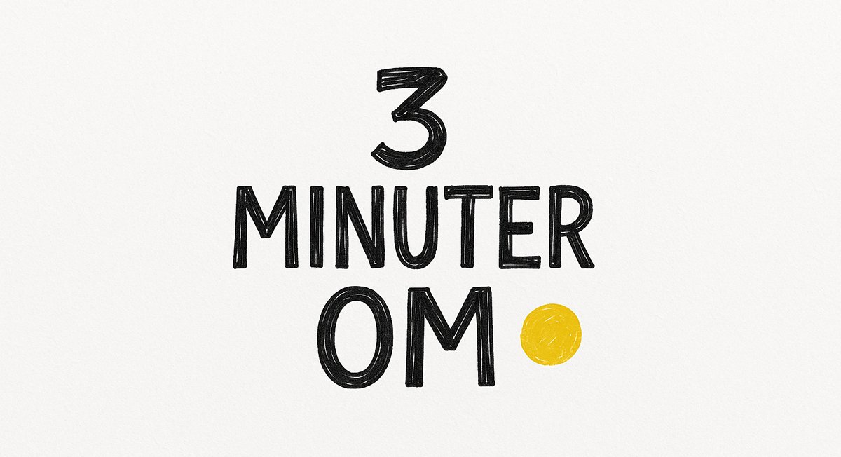 3 minuter om